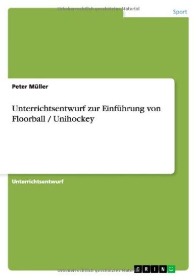 Unterrichtsentwurf zur Einfuhrung von Floorball / Unihockey