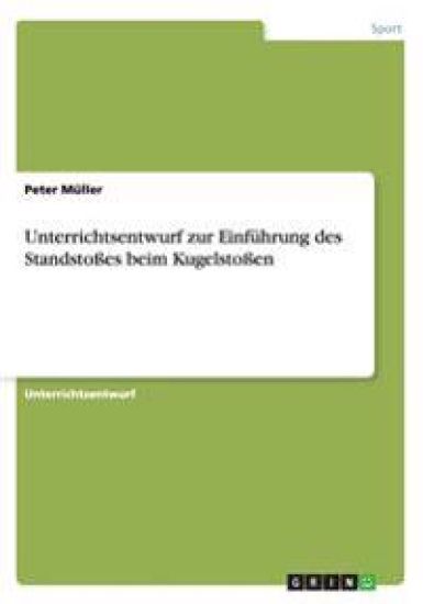 Unterrichtsentwurf zur Einführung des Standstoßes beim Kugelstoßen