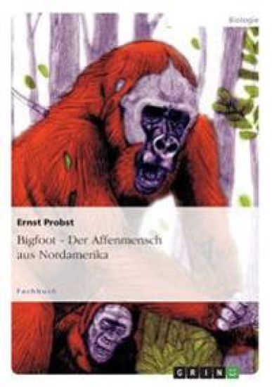 Bigfoot - Der Affenmensch aus Nordamerika