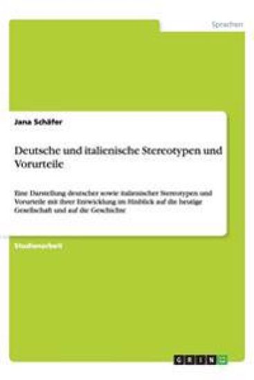 Deutsche und italienische Stereotypen und Vorurteile