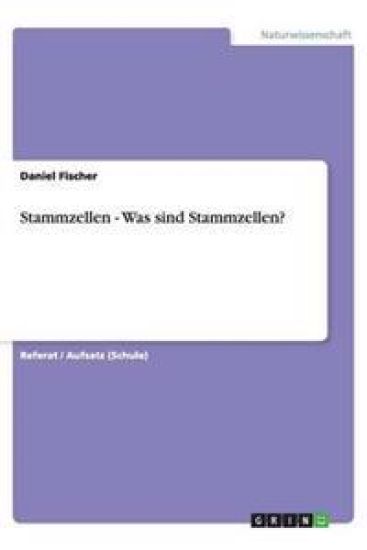 Stammzellen - Was Sind Stammzellen?