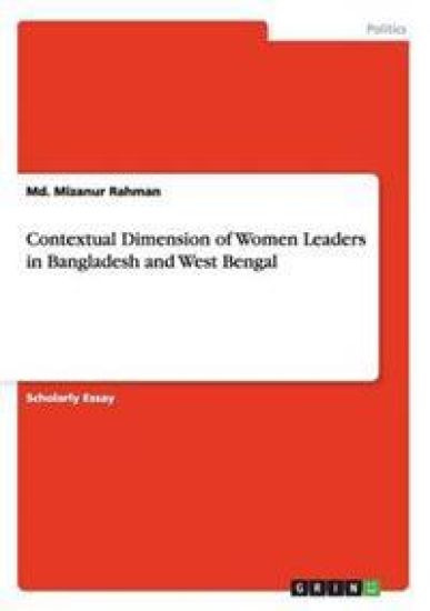 Contextual Dimension of Women Leaders in Bangladesh and West Bengal