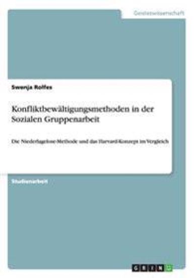 Konfliktbewaltigungsmethoden in der Sozialen Gruppenarbeit