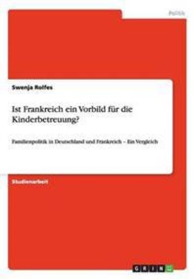 Ist Frankreich ein Vorbild für die Kinderbetreuung?