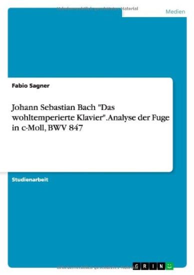 Johann Sebastian Bach Das wohltemperierte Klavier. Analyse der Fuge in c-Moll, BWV 847