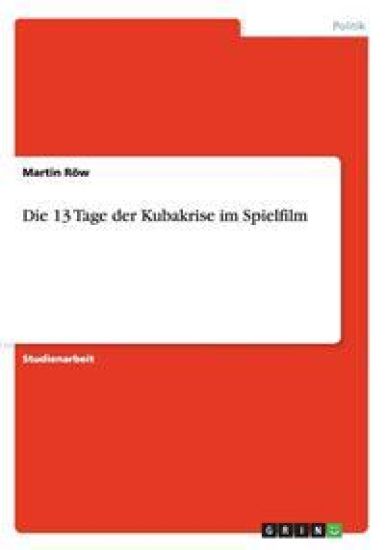 Die 13 Tage der Kubakrise im Spielfilm