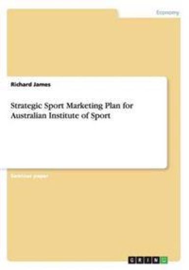 Strategic Sport Marketing Plan for Australian Institute of Sport