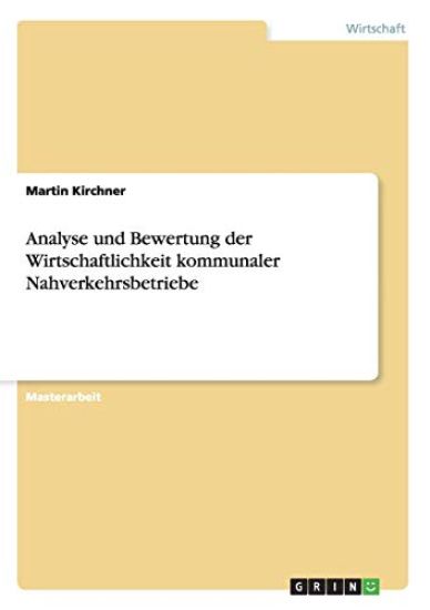 Analyse und Bewertung der Wirtschaftlichkeit kommunaler Nahverkehrsbetriebe