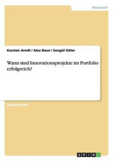 Wann sind Innovationsprojekte im Portfolio erfolgreich?