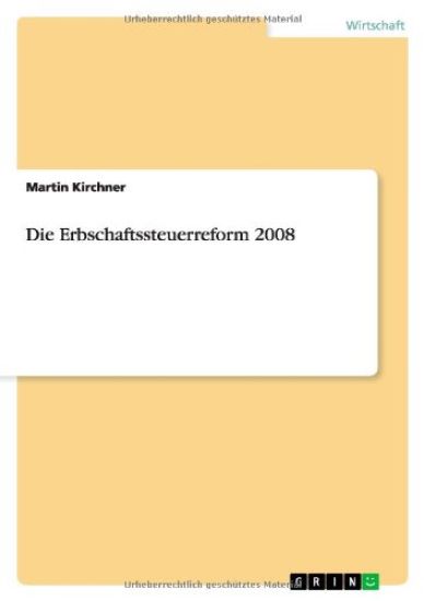 Die Erbschaftssteuerreform 2008