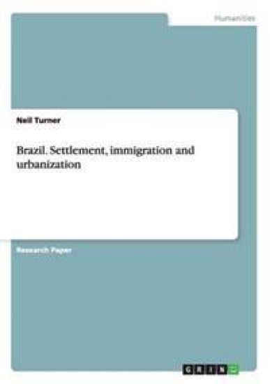 Brazil. Settlement, immigration and urbanization – Neil Turner, kirjan kansikuva