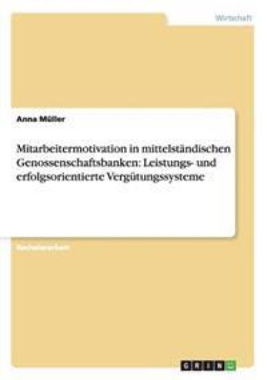 Mitarbeitermotivation in mittelständischen Genossenschaftsbanken