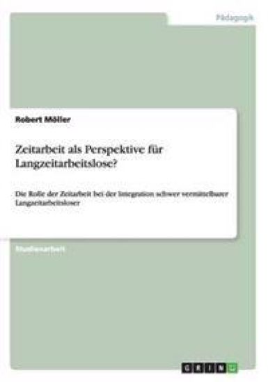 Zeitarbeit als Perspektive für Langzeitarbeitslose?