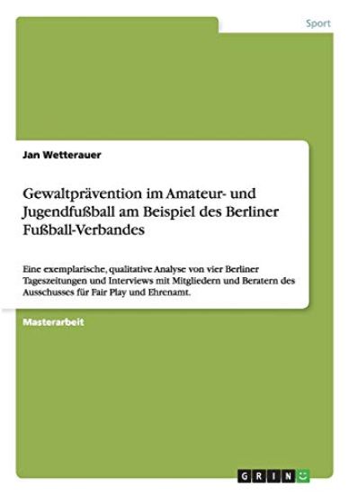 Gewaltprävention im Amateur- und Jugendfußball am Beispiel des Berliner Fußball-Verbandes