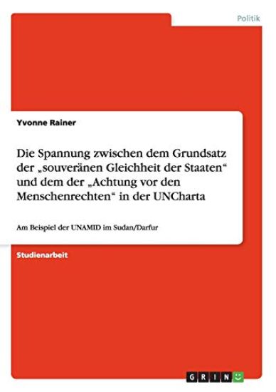 Die Spannung zwischen dem Grundsatz der "souveränen Gleichheit der Staaten" und dem der "Achtung vor den Menschenrechten" in der UNCharta