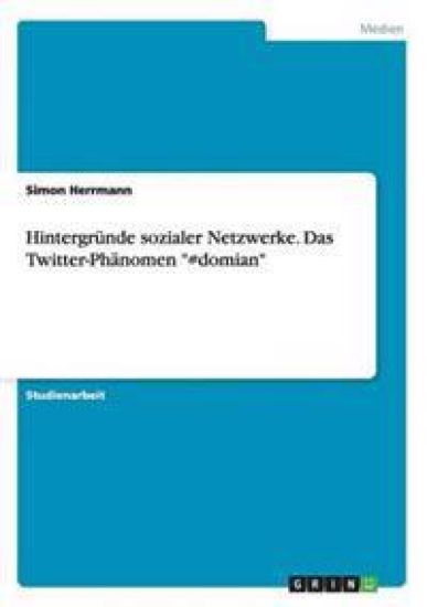 Hintergründe sozialer Netzwerke. Das Twitter-Phänomen "#domian"