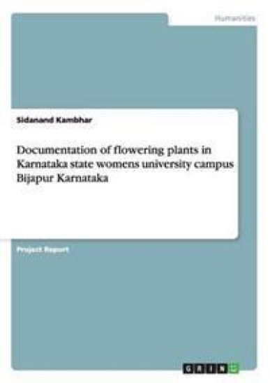 Documentation of flowering plants in Karnataka state womens university campus Bijapur Karnataka