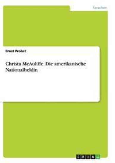 Christa McAuliffe. Die amerikanische Nationalheldin
