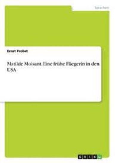 Matilde Moisant. Eine frühe Fliegerin in den USA