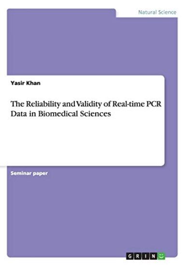 The Reliability and Validity of Real-time PCR Data in Biomedical Sciences