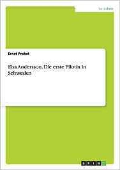 Elsa Andersson. Die erste Pilotin in Schweden
