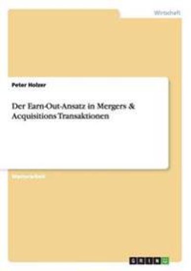 Der Earn-Out-Ansatz in Mergers & Acquisitions Transaktionen