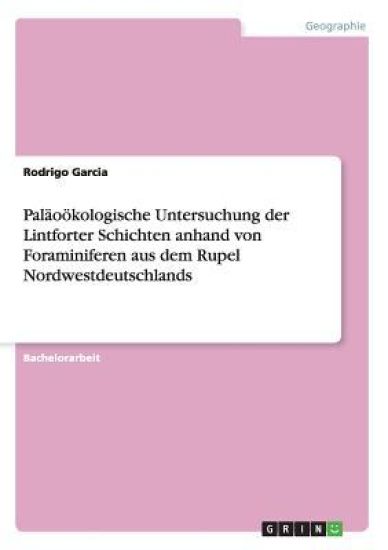Paläoökologische Untersuchung der Lintforter Schichten anhand von Foraminiferen aus dem Rupel Nordwestdeutschlands