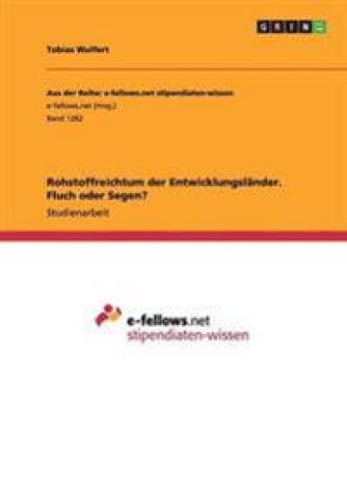 Rohstoffreichtum der Entwicklungsländer. Fluch oder Segen?