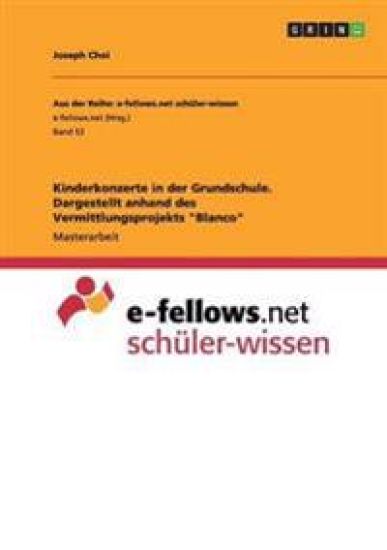 Kinderkonzerte in der Grundschule. Dargestellt anhand des Vermittlungsprojekts "Blanco"