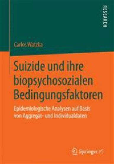 Suizide und ihre biopsychosozialen Bedingungsfaktoren