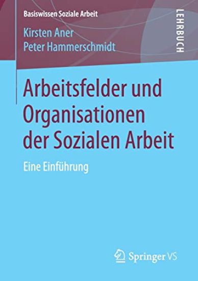 Arbeitsfelder und Organisationen der Sozialen Arbeit – Kirsten Aner, kirjan kansikuva