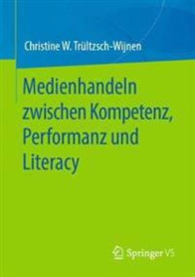 Medienhandeln zwischen Kompetenz, Performanz und Literacy