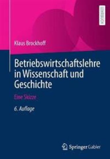 Betriebswirtschaftslehre in Wissenschaft und Geschichte