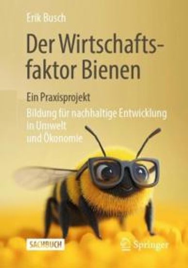 Der Wirtschaftsfaktor Bienen – ein Praxisprojekt