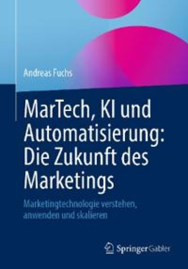 MarTech, KI und Automatisierung: Die Zukunft des Marketings