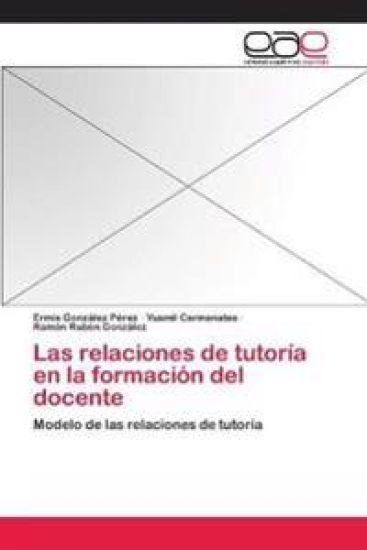 Las relaciones de tutoría en la formación del docente