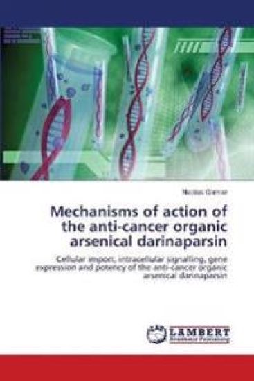 Mechanisms of action of the anti-cancer organic arsenical darinaparsin