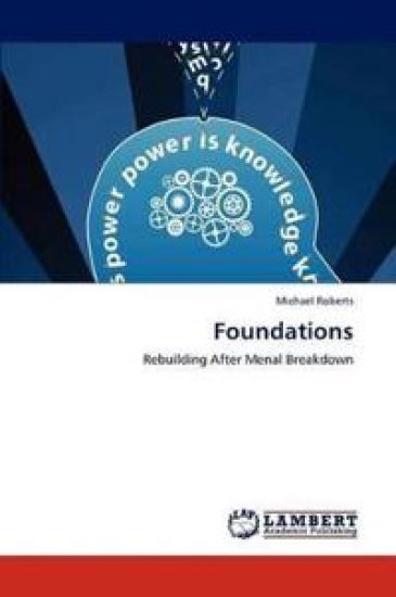FOUNDATIONS Rebuilding After Mental Breakdown