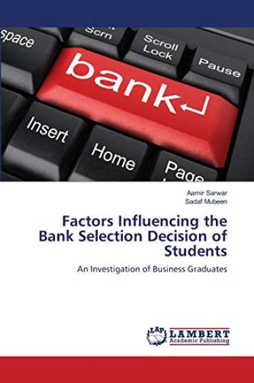 Factors Influencing the Bank Selection Decision of Students