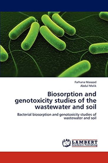 Biosorption and genotoxicity studies of the wastewater and soil