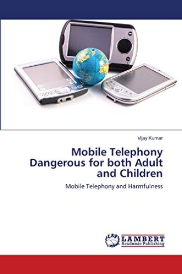 Mobile Telephony Dangerous for both Adult and Children – Vijay Kumar, kirjan kansikuva
