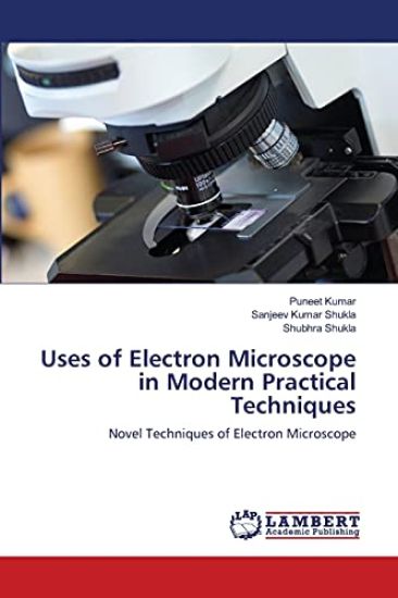 Uses of Electron Microscope in Modern Practical Techniques