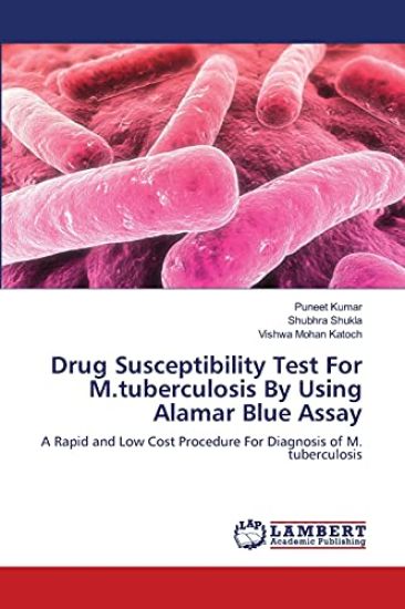 Drug Susceptibility Test For M.tuberculosis By Using Alamar Blue Assay