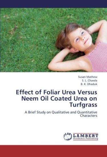 Effect of Foliar Urea Versus Neem Oil Coated Urea on Turfgrass