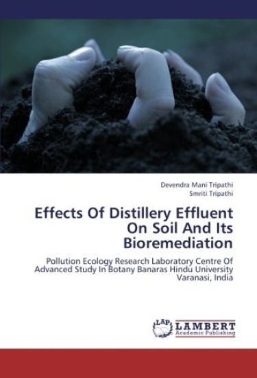 Effects Of Distillery Effluent On Soil And Its Bioremediation