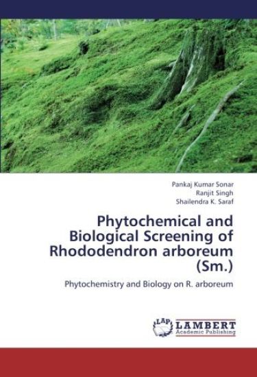Phytochemical and Biological Screening of Rhododendron arboreum (Sm.)