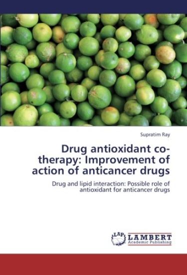 Drug antioxidant co-therapy: Improvement of action of anticancer drugs