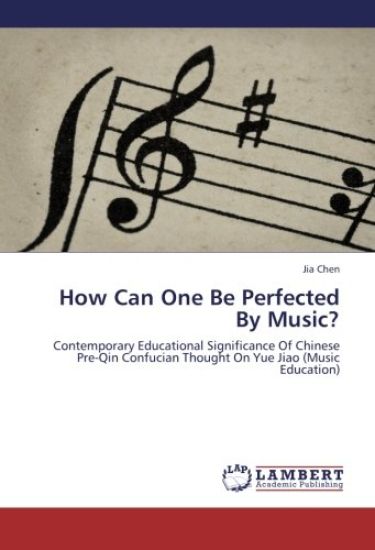 How Can One Be Perfected By Music? – Jia Chen, kirjan kansikuva