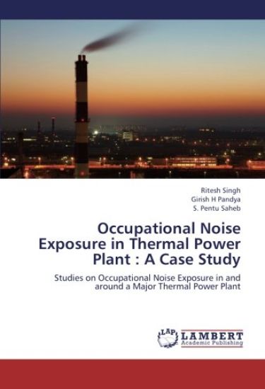 Occupational Noise Exposure in Thermal Power Plant : A Case Study