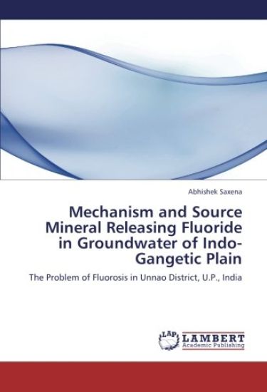 Mechanism and Source Mineral Releasing Fluoride in Groundwater of Indo-Gangetic Plain